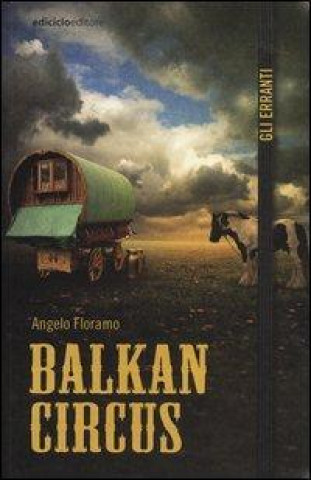 Kniha Balkan Circus Angelo Floramo