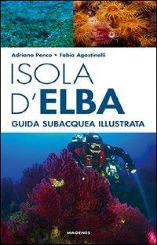 Könyv Isola d'Elba. Guida subacquea illustrata Fabio Agostinelli