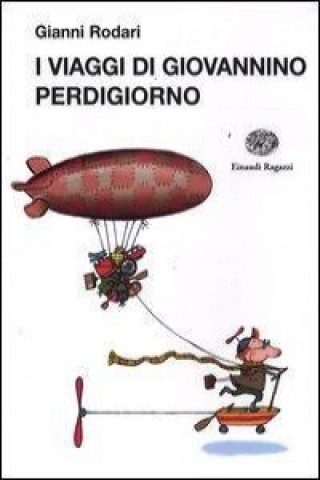 Книга I viaggi di Giovannino Perdigiorno Gianni Rodari