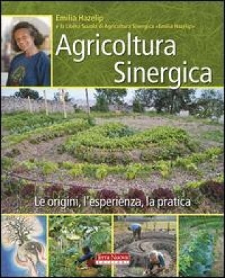 Kniha Agricoltura sinergica. Le origini, l'esperienza, la pratica Emilia Hazelip