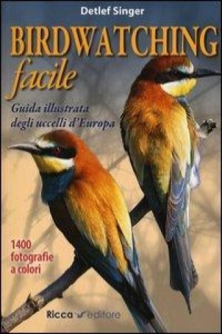 Kniha Birdwatching facile. Guida illustrata degli uccelli d'Europa Detler Singer