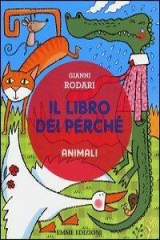 Carte Il libro dei perché. Animali Gianni Rodari