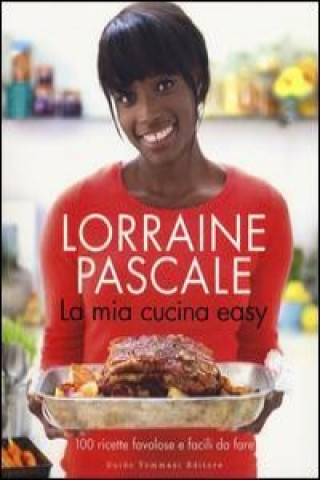 Kniha La mia cucina easy. 100 ricette favolose e facili da fare Lorraine Pascale