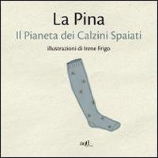 Carte Il pianeta dei calzini spaiati La Pina