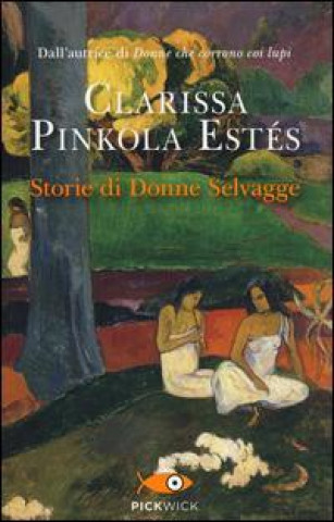 Kniha Storie di donne selvagge Clarissa Pinkola Estés