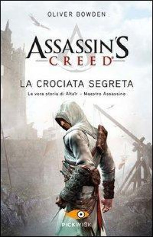 Kniha Assassin's Creed. La crociata segreta Oliver Bowden