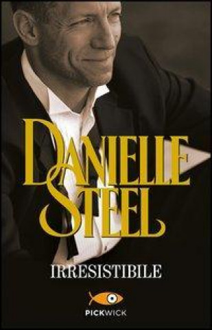 Kniha Irresistibile Danielle Steel