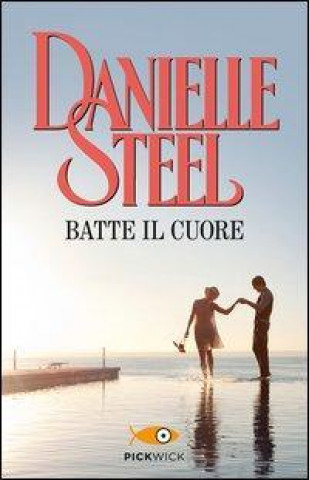 Knjiga Batte il cuore Danielle Steel