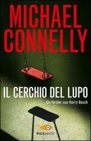 Kniha Il cerchio del lupo Michael Connelly