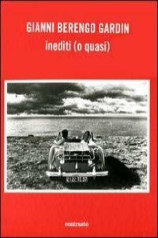 Kniha Gianni Berengo Gardin. Inediti (o quasi) Ferdinando Scianna