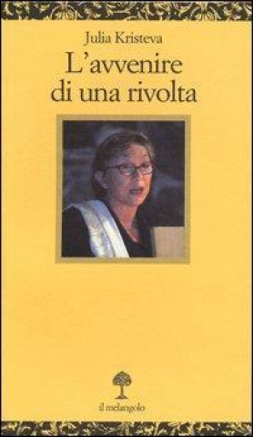 Kniha L'avvenire di una rivolta Julia Kristeva