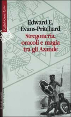Könyv Stregoneria, oracoli e magia tra gli Azande Edward E. Evans Pritchard