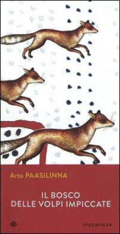 Könyv Il bosco delle volpi impiccate Arto Paasilinna