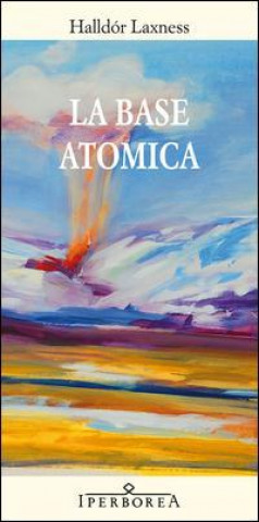 Kniha La base atomica Halldór Laxness
