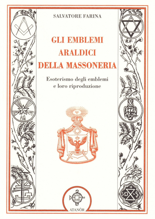 Książka Gli emblemi araldici della massoneria. Esoterismo degli emblemi e loro riproduzione Salvatore Farina