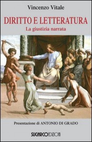 Knjiga Diritto e letteratura. La giustizia narrata Vincenzo Vitale