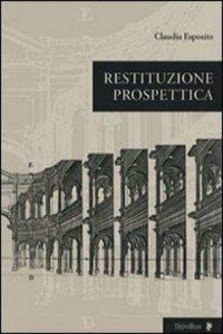 Könyv Restituzione prospettica Claudia Esposito
