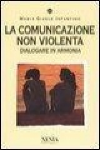 Knjiga La comunicazione non violenta. Dialogare in armonia M. Giaele Infantino