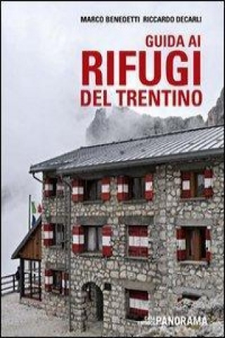 Kniha Guida ai rifugi del Trentino Marco Benedetti