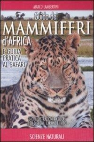 Kniha Guida dei mammiferi d'Africa e guida pratica al safari Marco Lambertini