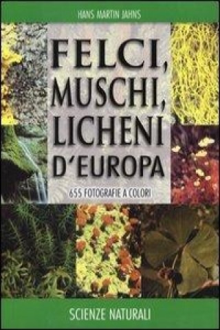 Kniha Felci, muschi e licheni d'Europa Hans M. Jahns