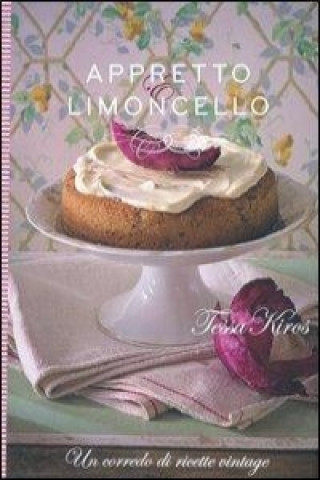 Book Appretto & limoncello. Un corredo di ricette vintage Tessa Kiros