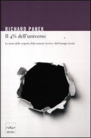 Kniha Il 4% dell'universo. La storia della scoperta della materia oscura e dell'energia oscura Richard Panek