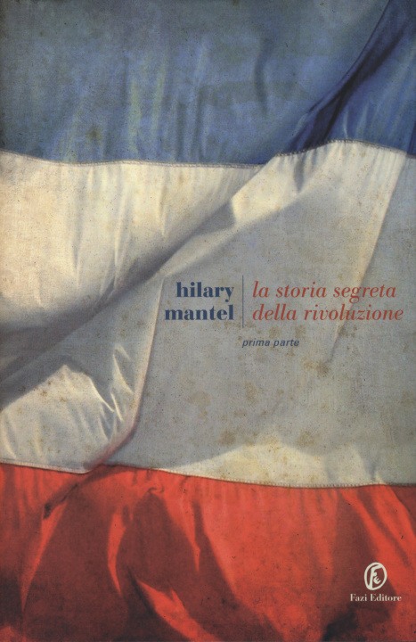 Книга La storia segreta della rivoluzione Hilary Mantel