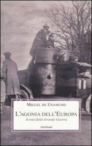 Kniha L'Agonia dell'Europa. Scritti della grande guerra Miguel de Unamuno