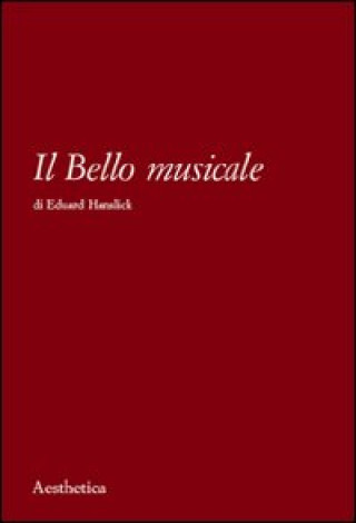 Knjiga Il bello musicale Eduard Hanslick