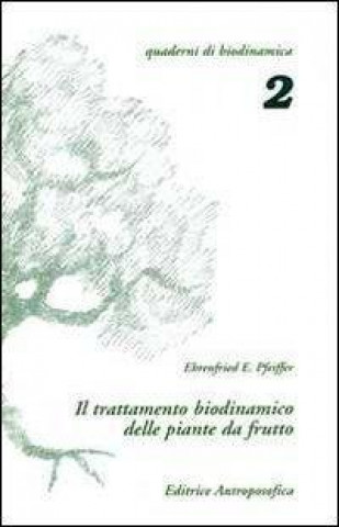 Carte Il trattamento biodinamico delle piante da frutto Ehrenfried E. Pfeiffer