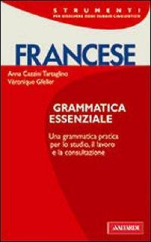 Kniha Francese. Grammatica essenziale A. Cazzini Tartaglino Mazzucchelli