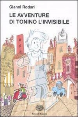 Kniha Le avventure di Tonino l'invisibile Gianni Rodari