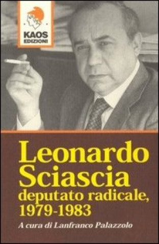 Kniha Leonardo Sciascia deputato radicale 1978-1983 Lanfranco Palazzolo
