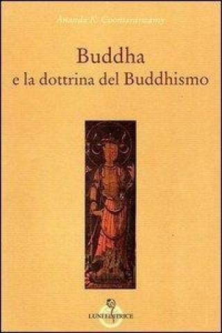 Knjiga Buddha e la dottrina del buddhismo Ananda K. Coomaraswamy