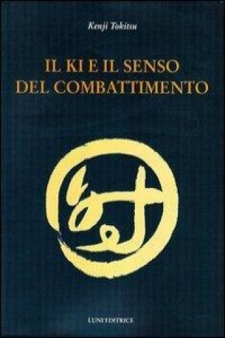 Kniha Il Ki e il senso del combattimento Kenji Tokitsu