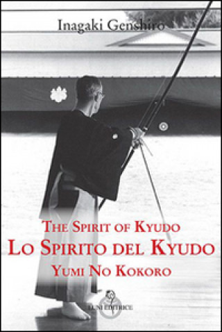 Kniha Lo spirito del Kyudo Inagaki Genshiro