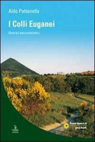Boek I colli Euganei. Itinerari escursionistici Aldo Pettenella