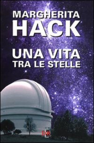 Könyv Una vita tra le stelle Margherita Hack
