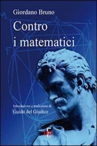Book Contro i matematici Giordano Bruno