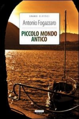 Книга Piccolo mondo antico. Ediz. integrale Antonio Fogazzaro