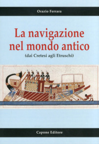 Kniha La navigazione nel mondo antico dai cretesi agli etruschi Orazio Ferrara