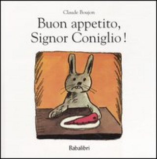Kniha Buon appetito, Signor Coniglio! Claude Boujon