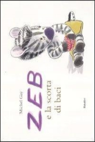 Kniha Zeb e la scorta di baci Michel Gay