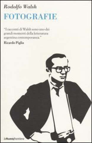 Книга Fotografie Rodolfo Walsh