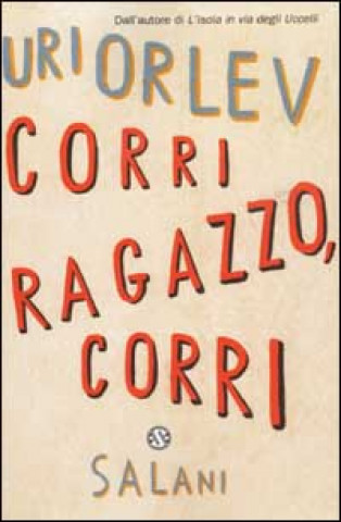 Kniha Corri ragazzo, corri Uri Orlev