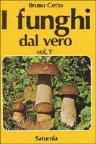 Carte I funghi dal vero Bruno Cetto