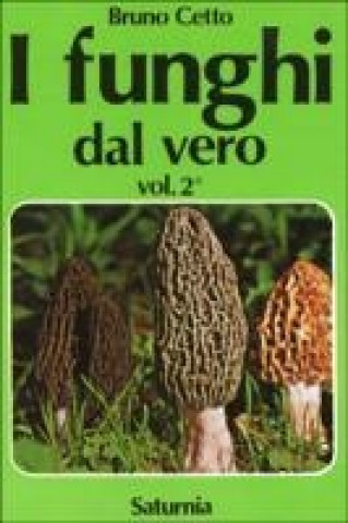 Kniha I funghi dal vero Bruno Cetto