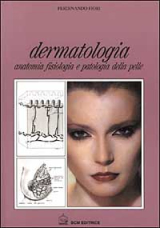 Kniha Dermatologia. Anatomia fisiologia e patologia della pelle Ferdinando Fiori