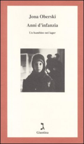 Book Anni d'infanzia. Un bambino nei lager Jona Oberski